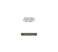 The Dictionary Of National Biography (Second Supplement) Volume I. Abbey-Eyre