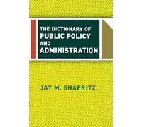 The Dictionary Of Public Policy And Administration
