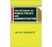The Dictionary Of Public Policy And Administration