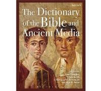 The Dictionary of the Bible and Ancient Media - Bloomsbury Publishing PLC - Bloomsbury Publishing PLC - Livre en Anglais - Hardback Bloomsbury Publishing PLCBloomsbury Publishing PLC (Auteur)