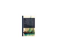 The Dictionary Of Trade Products, Manufacturing And Technical Terms, Moneys, Weights, And Measures Of All Countries