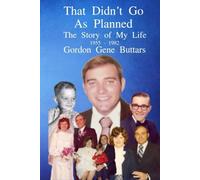 The Didn't Go As Planned: The Story of My Life 1955 - 1982
