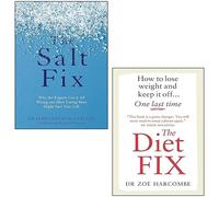The Diet Fix How to lose weight and keep it off one last time By Zoe Harcombe, The Salt Fix By Dr James DiNicolantonio 2 Books Collection Set