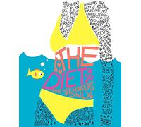The Diet for Teenagers Only: An Inspirational Young Adult Guide to Nutrition, Body Image, and Self-Love