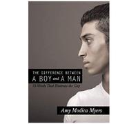 The Difference Between A Boy And A Man