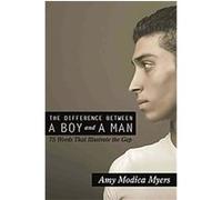 The Difference Between a Boy and a Man Amy Modica Myers (Auteur)