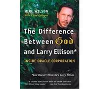 The Difference Between God and Larry Ellison Mike Wilson (Auteur)