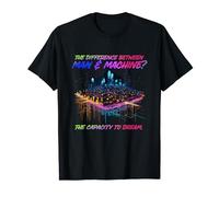 The difference between man and machine? the capacity to T-Shirt