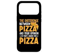 The Difference Between Pizza and Your Opinion is That I Coque pour iPhone 17 Pro Max