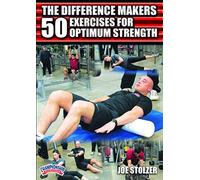The Difference Makers: 50 Exercises for Optimum Strength