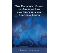 The Different Forms Of Abuse Of Law And Process In The European Union
