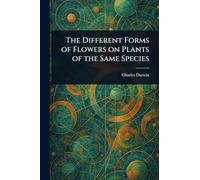 The Different Forms of Flowers on Plants of the Same Species