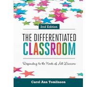 The Differentiated Classroom: Responding to the Needs of All Learners