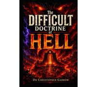 The Difficult Doctrine of Hell