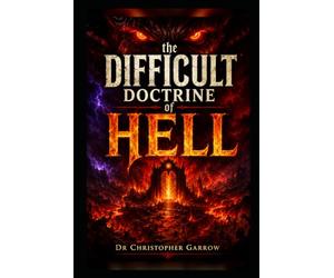 The Difficult Doctrine of Hell