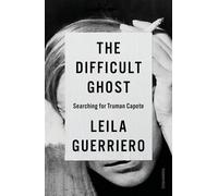 The Difficult Ghost Searching for Truman Capote - Leila Guerriero - Pushkin Press - ebook (ePub) - Livre