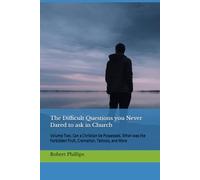 The Difficult Questions you Never Dared to ask in Church: Volume Two. Can a Christian be Possessed, What was the Forbidden Fruit, Cremation, Tattoos, and More