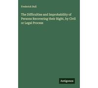 The Difficulties and Improbability of Persons Recovering their Right, by Civil or Legal Process