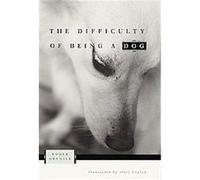 The Difficulty of Being a Dog Roger Grenier (Auteur)