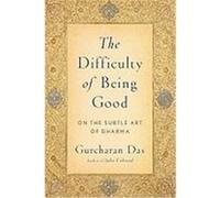 The Difficulty of Being Good: On the Subtle Art of Dharma Das, Gurcharan (Auteur)