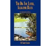 The Dig You Later, Alligator Blues: A Lars Lindstrom Zen-Jazz Mystery Larson, Skoot (Auteur)