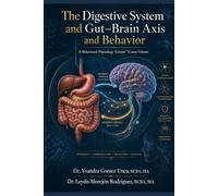 The Digestive System and Gut-Brain Axis and Behavior: A Behavioral Physiology Science™ Canon Volume