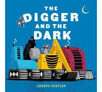The Digger and the Dark: A Bedtime Picture Book About Big Trucks and Playful Raccoons for Kids (Ages 4-8)