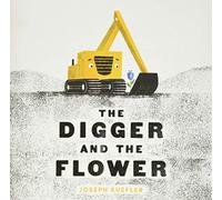 The Digger and the Flower: An Inspiring Picture Book About Rebirth and Change in the City for Children (Ages 4-8)