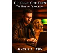 The Diggs Site Files: The Rise of Demockery