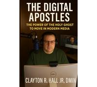The Digital Apostles: The Power of the Holy Ghost to Move in Modern Media