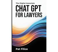 The Digital Associate: ChatGPT for Lawyers: Enhancing Legal Services With AI