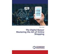 The Digital Bazaar Mastering The Art Of Online Shopping