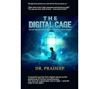 THE DIGITAL CAGE: The Lost Vision of a Generation and the Hope for a Human Rebirth