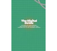 The Digital Detox: 90 Days of Unplugging, Reclaiming Your Focus, and Finding Joy in the Tangible World.