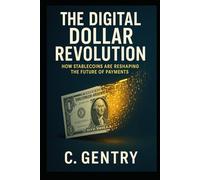The Digital Dollar Revolution: How Stablecoins Are Reshaping the Future of Payments
