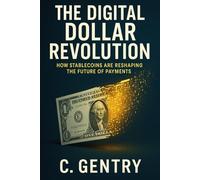 The Digital Dollar Revolution: How Stablecoins Are Reshaping the Future of Payments