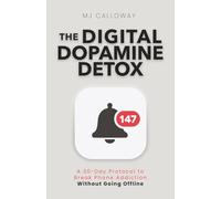 The Digital Dopamine Detox: A 30-Day Protocol to Break Phone Addiction Without Going Offline
