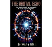 The Digital Echo: How Algorithms Amplify Extremism and the Case for Responsible Regulation