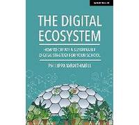 The Digital Ecosystem: How To Create A Sustainable Digital Strategy For Your School