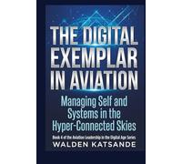 The Digital Exemplar in Aviation: Managing Self and Systems in the Hyper-Connected Skies