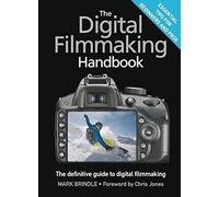 The Digital Filmmaking Handbook: Written by Mark Brindle, 2014 Edition, Publisher: Quercus [Paperback]