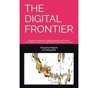 THE DIGITAL FRONTIER: Strategic Management, Industry Mapping, and Content Sovereignty in Indonesia's Digital Platform and Data Ecosystem