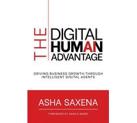 The Digital Human Advantage Driving Business Growth Through Intelligent Digital Agents - Asha Saxena - Post Hill Press - ebook (ePub) - Livre