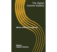 The digital income mastery: The systemized affiliate