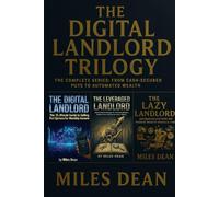 THE DIGITAL LANDLORD TRILOGY: The Complete Series: From Cash-Secured Puts to Automated Wealth