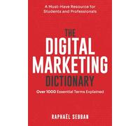 The Digital Marketing Dictionary