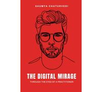 The Digital Mirage: Through the Eyes of a Practitioner