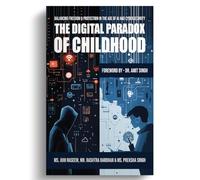 The Digital Paradox of Childhood: Balancing Freedom & Protection in the Age of AI and Cybersecurity