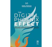 The Digital Phoenix Effect: How Legacy Companies Can Lead the Platform Revolution Without Burning Everything Down