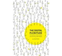 The Digital Plenitude: The Decline of Elite Culture and the Rise of New Media
